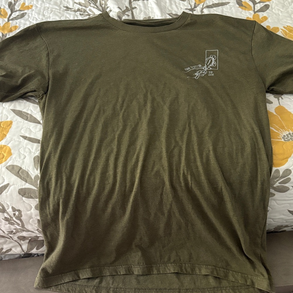 Too Dumb To Die T-Shirt